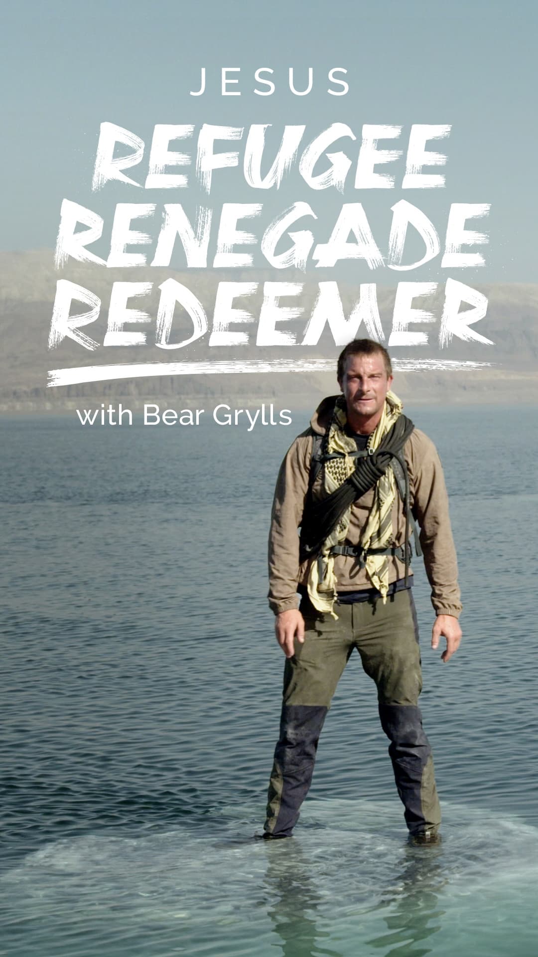 Bear Grylls' Jesus: Refugee, Renegade, Redeemer